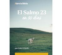 El Salmo 23 en 30 días: Un devocional (Abre la Biblia)