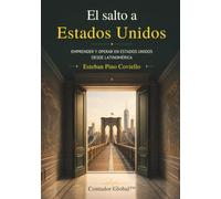 EL SALTO A ESTADOS UNIDOS: EMPRENDER Y OPERAR EN ESTADOS UNIDOS DESDE LATINOMÉRICA