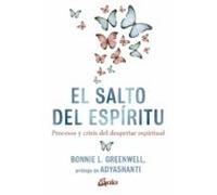 El Salto Del Espíritu. Procesos Y Crisis Del Despertar Espiritual