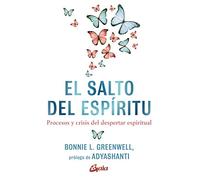 El Salto Del Espíritu. Procesos Y Crisis Del Despertar Espiritual