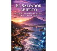 EL SALVADOR ABIERTO: UN RETRATO ÍNTIMO DEL PAÍS QUE HOY SE MUESTRA SIN MIEDO