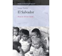 El Salvador: Blood on All Our Hands: 352 (Studies in Critical Social Sciences, 352)