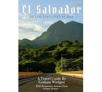 El Salvador: De Los Volcanes Al Mar