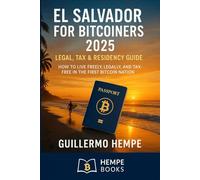 EL SALVADOR FOR BITCOINERS: Legal, Tax & Residency Guide - How to live freely, legally, and tax free in the first Bitcoin Nation