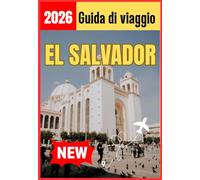 EL SALVADOR GUIDA DI VIAGGIO 2026