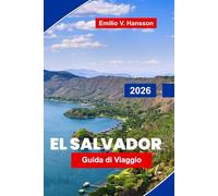 El Salvador Guida di viaggio 2026: Scopri vulcani, spiagge per il surf, città coloniali, cucina locale e consigli essenziali per la tua avventura in America Centrale