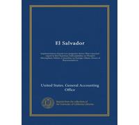 El Salvador: implementation of post-war programs slower than expected : report to the Chairman, Subcommittee on Western Hemisphere Affairs, Committee on Foreign Affairs, House of Representatives