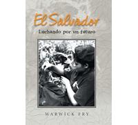 El Salvador: Luchando por un futuro