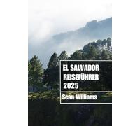 EL SALVADOR REISEFÜHRER 2025: Entdecken Sie die Viertel, Unterkünfte, Sehenswürdigkeiten und Aktivitäten von El Salvador. Praktische Tipps und lokale Einblicke