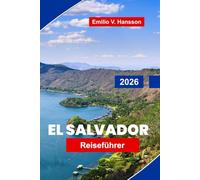 El Salvador Reiseführer 2026: Entdecken Sie Vulkane, Surfstrände, Kolonialstädte, die lokale Küche und wichtige Tipps für Ihr Abenteuer in Mittelamerika