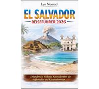 EL SALVADOR REISEFÜHRER 2026: Erkunden Sie Vulkane, Kolonialstädte, die Kaffeekultur und Küstenabenteuer.
