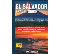 El Salvador Travel Guide 2026: From Surf City Waves to Volcanic Peaks: A Safe, Modern Itinerary for Adventurers, Foodies, and Digital Nomads (SPIRIT MONEY)