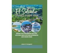 El Salvador Travel Guide 2026: Insider Tips for Surfing Beaches, Volcano Hikes, Bitcoin Experiences and Hidden Gems