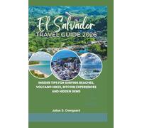 El Salvador Travel Guide 2026: Insider Tips for Surfing Beaches, Volcano Hikes, Bitcoin Experiences and Hidden Gems