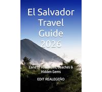 El Salvador Travel Guide 2026: Land of Volcanoes, Beaches & Hidden Gems