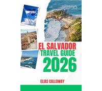 EL SALVADOR TRAVEL GUIDE 2026: Mastering the Surf City Revolution, Highland Coffee Trails, and the Tactical Logistics of Central America’s Fastest-Growing Destination"
