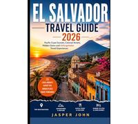 El Salvador Travel Guide 2026: Pacific Coast Sunsets Colonial Streets Hidden Gems and Unforgettable Travel Experiences