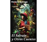 El Salvaje Y Otros Cuentos (ebook)