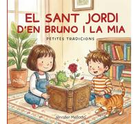 El Sant Jordi d'en Bruno i la Mia: Petites tradicions (Petites tradicions amb en Bruno i la Mia)