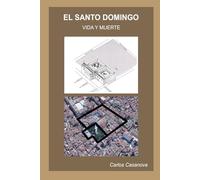 EL SANTO DOMINGO: Vida y muerte