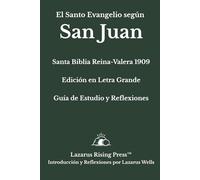 El Santo Evangelio según San Juan: Santa Biblia Reina-Valera 1909 | Edición en Letra Grande con Guía de Estudio, Reflexiones y Plan de Lectura (Evangelios y Escrituras de Reflexión)