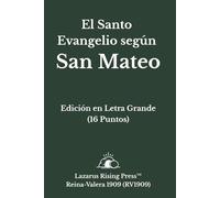 El Santo Evangelio según San Mateo: Reina-Valera 1909 - Edición en Letra Grande (16 Puntos) - Edición Individual (Biblia Reina-Valera 1909 - Serie de Libros Individuales en Letra Grande)