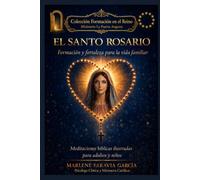 El Santo Rosario: Formación y fortaleza para la vida familiar: Meditaciones bíblicas ilustradas para adultos y niños (Formación en el Reino)