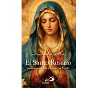 El Santo Rosario: para acompañar a Jesús con María (Recursos litúrgicos)
