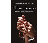 El Santo Rosario: Para obtener auxilio y misericordia divina (MATERIALES LITURGICO-PASTORALES)