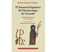 El santoral hispánico del Martirologio de Usuardo: Estudio de las noticias y de sus fuentes: 153 (FUERA DE COLECCIÓN)