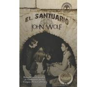 El Santuario: Basado en el misterio de Bélmez: Basado en el misterio de las Caras de Belmez y la Virgen de la Cabeza