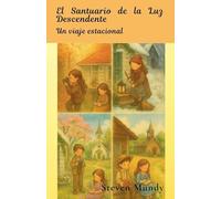 El Santuario de la Luz Descendente, Un viaje estacional