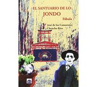 El santuario de lo Jondo: Fábula (SIN COLECCION)