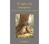 El sapo y la mariposa: Una fábula sobre el deseo, el destino y lo efímero