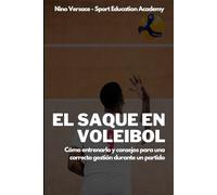 El saque en voleibol: Cómo entrenarlo y consejos para una correcta gestión durante un partido