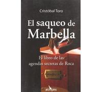 El saqueo de Marbella: El libro de las agendas secretas de Roca (SIN COLECCION)
