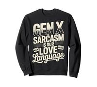 El Sarcasmo de la generación X es Nuestro lenguaje de Amor Sudadera