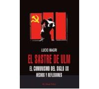 El Sastre De Ulm: El Comunismo Del Siglo Xx. Hechos Y Reflexiones (el