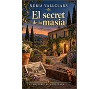 El secret de la masia: Una desaparició, una fotografia antiga i un secret que Montclara no ha oblidat (ELS MISTERIS DE MONTCLARA)