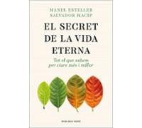 El secret de la vida eterna: Tot el que sabem per viure més i millor (Divulgació)