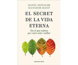 El secret de la vida eterna: Tot el que sabem per viure més i millor (Divulgació)