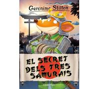 El secret dels tres samurais: 94 (GERONIMO STILTON. ELS GROCS)