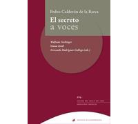El secreto a voces / Pedro Calderón de la Barca ; Wolfram Aichinger, Simon Kroll,Fernando Rodríguez-Gallego (eds.)