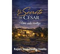 El secreto de César: Una vida contigo (Trilogía: El secreto)