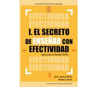 El secreto de enseñar con efectividad. Aplicando el Modelo DEPEx: Promoviendo la Excelencia Educativa