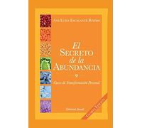 EL SECRETO DE LA ABUNDANCIA: Siete Semillas Para Vivir en Plenitud