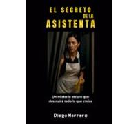 El Secreto de la Asistenta: Un misterio oscuro que destruirá todo lo que creías: 2 (Sombras de la Asistenta)