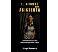 El Secreto de la Asistenta: Un misterio oscuro que destruirá todo lo que creías