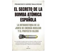 El Secreto De La Bomba Atomica Española
