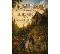 El secreto de la Casa del Silbido: La Pandilla 01 (Hormitrópolis)